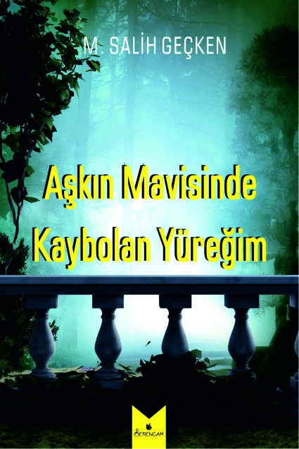 Aşkın%20Mavisinde%20Kaybolan%20Yüreğim%20/%20M:%20Salih%20Geçken