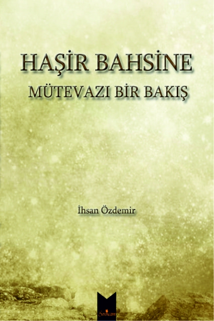 Haşir%20Bahsine%20Mütevazi%20Bir%20Bakış%20/%20İhsan%20Özdemir