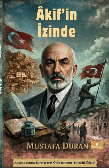 ÂKİF’İN İZİNDE - ÖYKÜ